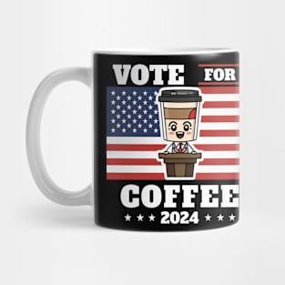 Coffee for president, vote for coffee Mug